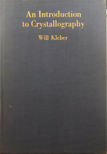 Will Kleber - An Introduction to Crystallography (Bevezetés a Kristálytanba)