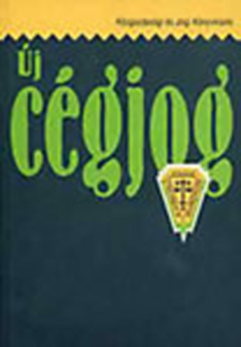 Petrik Ferenc dr. (szerk.) - j cgjog (A gyakorl jogsz kziknyve 9.)