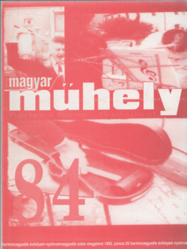 Bujdos Alpr, Hegyi Lornd, Juhsz R. Jzsef, Nagy Pl, Papp Tibor, Szkely kos, Szombathy Blint, Tth Gbor - Magyar Mhely (31.vf./84.szm - 1992. jnius 20.)