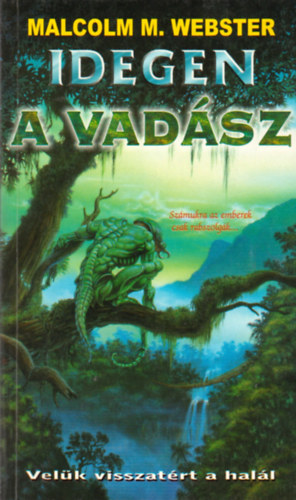 Malcolm M. Wewbster - Idegen - A vad�sz