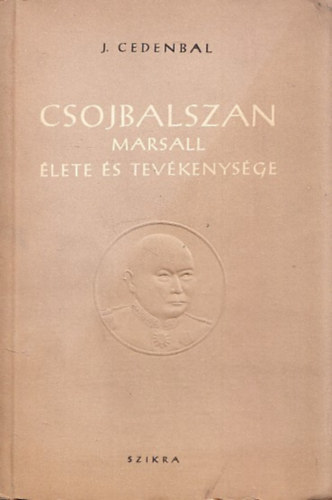 J. Cedenbal - Csojbalszan marsall élete és tevékenysége