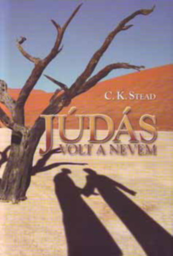 C. K. Stead, Borus Judit (szerk.), Bajsz Márton (ford.), Murányi Marcell (lektor) - Júdás - volt a nevem (My name was Judas) - Bajsz Márton fordítása