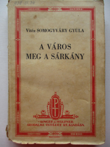 Vitéz Somogyváry Gyula - A város meg a sárkány