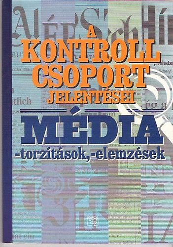 Médiatorzítások, -elemzések (A Kontroll Csoport jelentései)