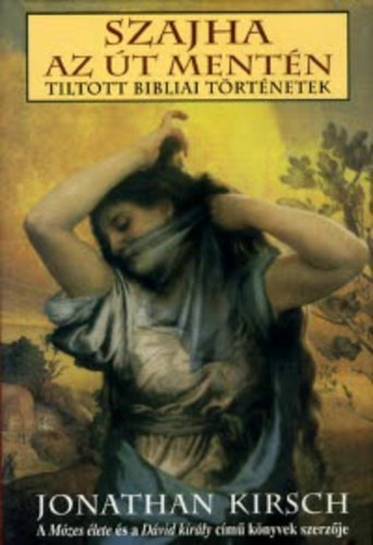 Szerz Jonathan Kirsch Fordt Darczi Enik Bks Jzsef - Szajha az t mentn
