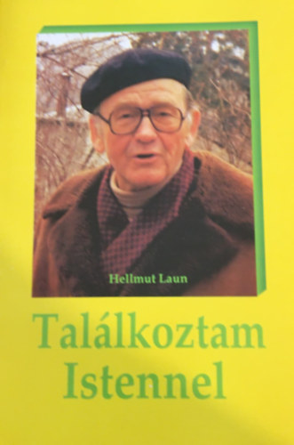 Hellmut Laun - Tal�lkoztam Istennel