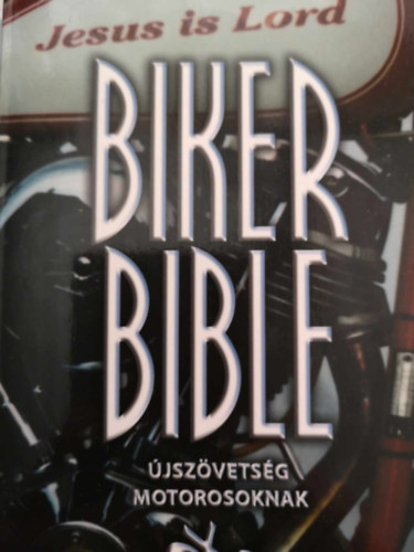 Biker Bible - jszvetsg motorosoknak