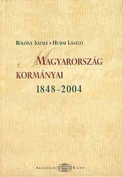 B�l�ny J�zsef; Hubai L�szl� - Magyarorsz�g korm�nyai 1848-2004