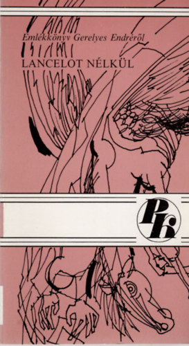 Lancelot n�lk�l - Eml�kk�nyv Gerelyes Endr�r�l