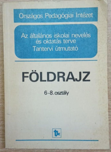 Dr. Ormain� J�n�s Ilona - Tantervi �tmutat� - F�ldrajz 6-8. oszt�ly