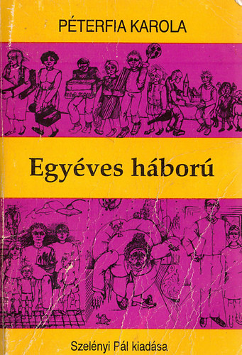 Péterfia Karola - Egyéves háború