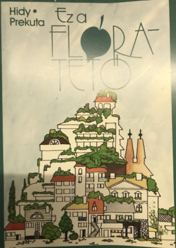 Hidy - Prekuta - Ez a Flóratető