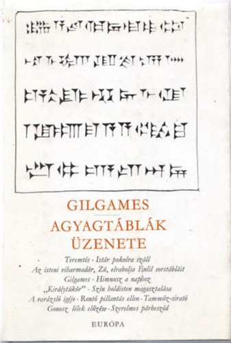 Komor�czy G�za (szerk.), R�kos S�ndor (ford.) - Gilgames - Agyagt�bl�k �zenete. �k�r�sos akk�d versek