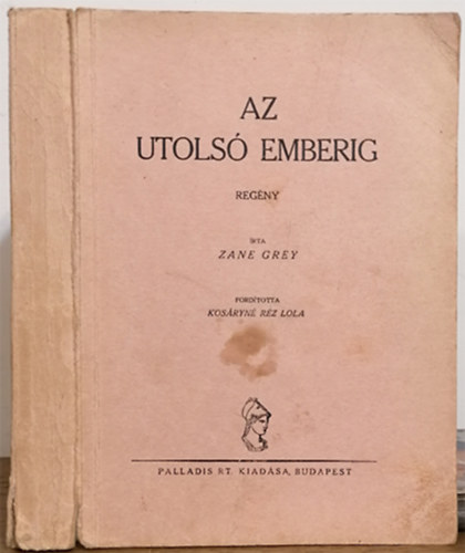 Zane Grey - Az utols emberig