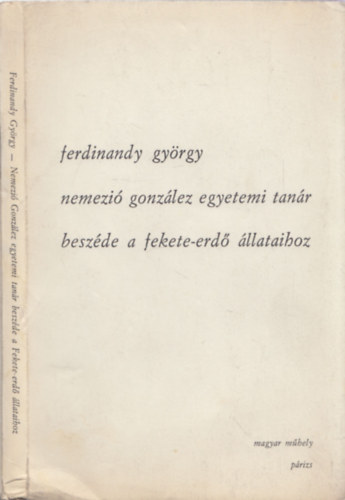 Ferdinandy Gyrgy - Nemezi Gonzlez egyetemi tanr beszde a Fekete-erd llataihoz