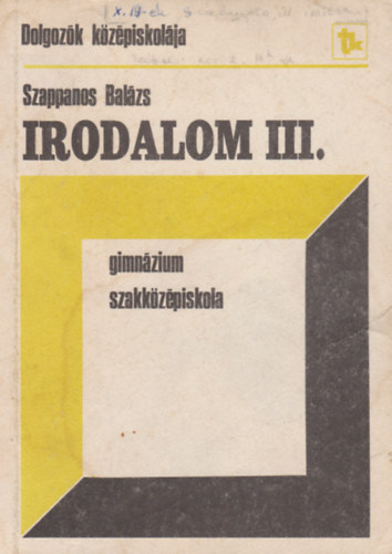 Szappanos Balzs - Irodalom a dolgozk gimnziuma s szakkzpiskoli III. osztlya szmra