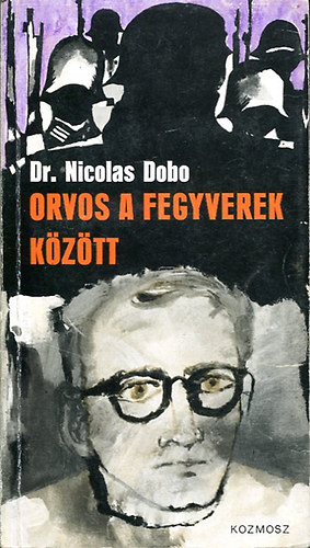 Dr. Nicolas Dobo - Orvos a fegyverek kztt