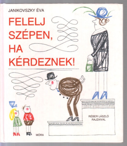 Janikovszky va - Felelj szpen, ha krdeznek