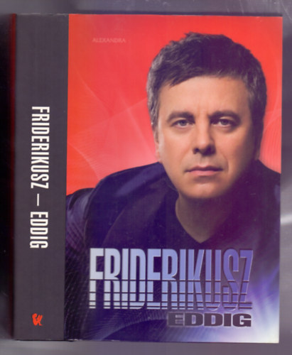 Mihancsik Zs�fia (az interj�t k�sz�tette) - Friderikusz - eddig (Interj�k�tet)