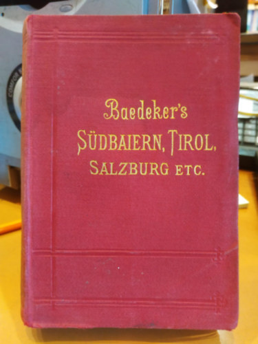 K. Baedeker - Baedeker's Sdbaiern, Tirol, Salzburg etc.