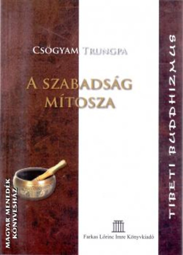 Cs�gyam Trungpa - A szabads�g m�tosza