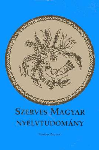 Tomory Zsuzsa - Szerves magyar nyelvtudomny