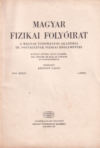Jánossy Lajos - Magyar Fizikai Folyóirat - A Magyar Tudományos Akadémia III. osztályának fizikai közleményei - XVII. kötet 5. füzet
