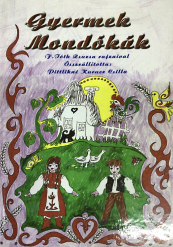 Pittlikn Kurucz Csilla (szerk.) - Gyermek mondkk
