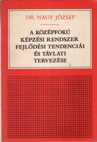 Dr. Nagy Jzsef - A kzpfok kpzsi rendszer fejldsi tendencii s tvlati tervezse