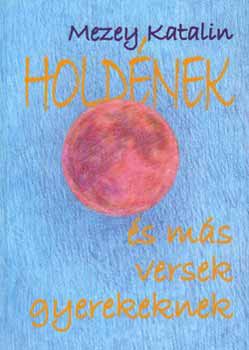 Mezey Katalin - Holdének és más versek gyerekeknek