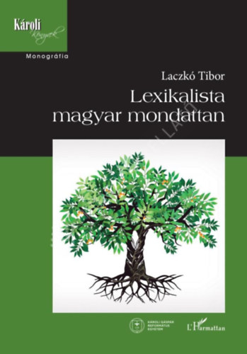 Laczkó Tibor - Lexikalista magyar mondattan