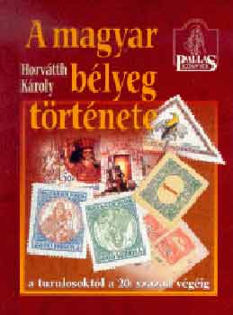 Horvth Kroly - A magyar blyeg trtnete