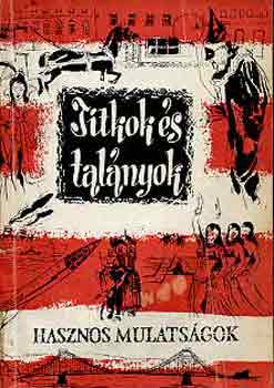 Rth-Vgh, Agrdi, Tiszay - Titkok s tallmnyok