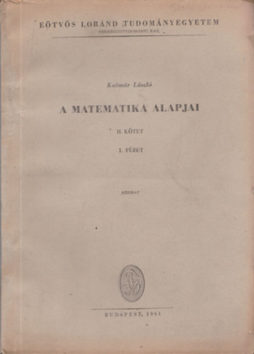 Kalmr Lszl - A matematika alapjai II. ktet 1-2. fzet