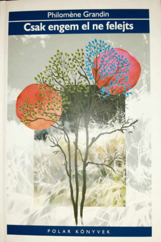 Csak engem el nem felejts