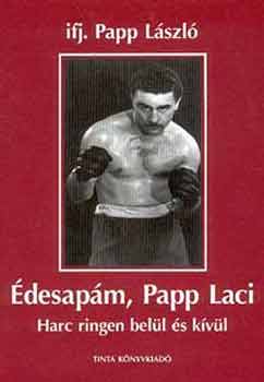 Papp László ifj. - Édesapám, Papp Laci