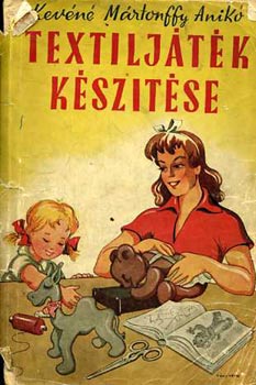 Kevn Mrtonffy Anik - Textiljtk ksztse