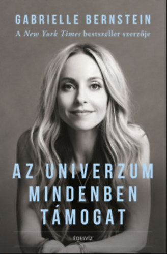 Gabrielle Bernstein - Az Univerzum mindenben támogat