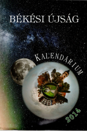 Szegf Katalin (szerk.) - Bksi jsg - Kalendrium 2014