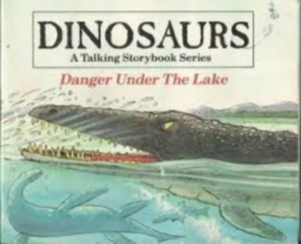 Mark Saltzman, Pat Collins - Dinosaurs A Talking Storybook Series Danger Under The Lake