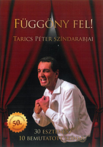 Tarics Pter - Fggny fel! - Tarics Pter szndarabjai