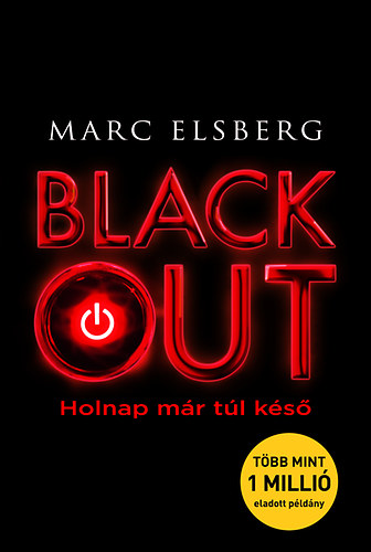 Marc Elsberg - Blackout - Holnap már túl késő