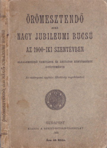 rmesztend azaz nagy jubileumi bcs az 1900-iki szentvben