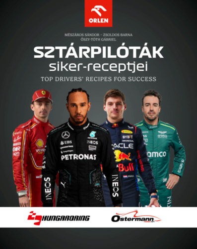 Mszros Sndor, szy-Tth Gbriel, Zsoldos Barna - Sztrpiltk siker-receptjei - Top Drivers' Recipes For Success