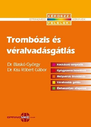 Dr. Blask� Gy�rgy; Dr. Kiss R�bert G�bor - Tromb�zis �s v�ralvad�sg�tl�s