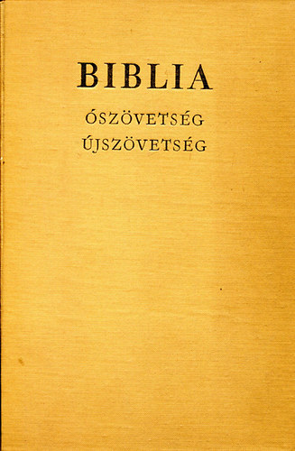 A Biblia - �sz�vets�gi �s �jsz�vets�gi szent�r�s