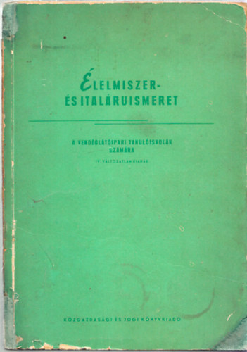 Torbgyi-Novk Lszl dr. - lelmiszer- s italruismeret (A vendgltipari tanuliskolk szmra - felszolgl tagozat)