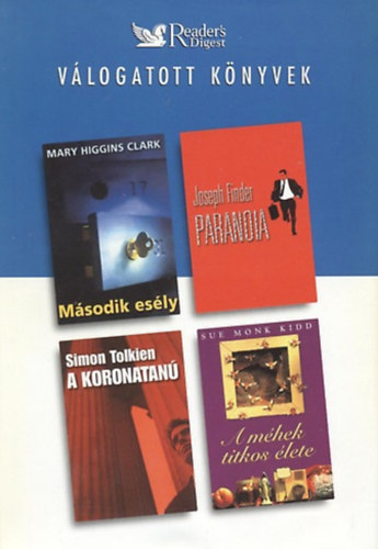 Reader's Digest Kiad Kft. - Vlogatott knyvek - Msodik esly, Paranoia, A koronatan, A mhek...