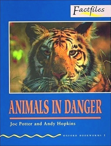 Andy Hopkins, Joc Potter - Animals in Danger (Oxford Bookworms 1.)