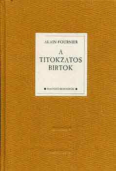 Alain-Fournier - A titokzatos birtok